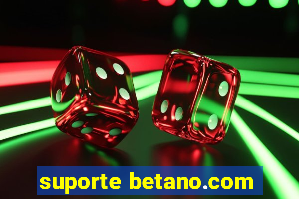 suporte betano.com